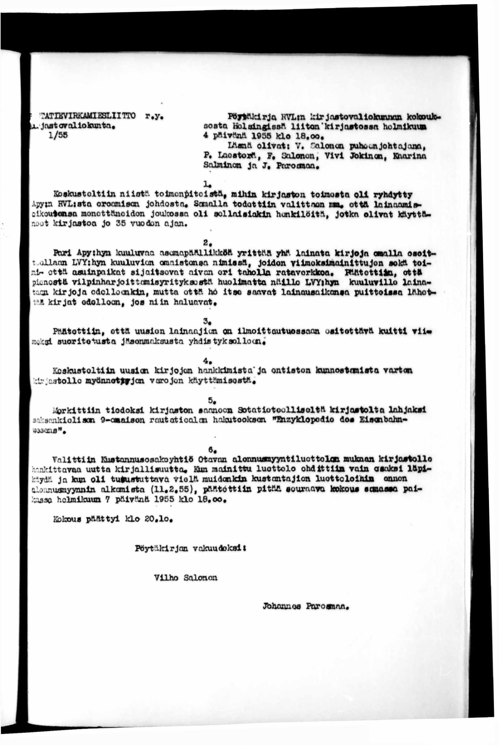 7ATIEVIRKAM2ESLIITT0 Jaat ovallokunta, 1/58 r.y. Pöytäkirja HVLin klr Jostovaliokunnan kolooujc- 30ata H olslngiast liito n 'k ir ja sto ssa holallcuis 4 pälvönö. 1958 klo 18,00. Itan t olivat! V.