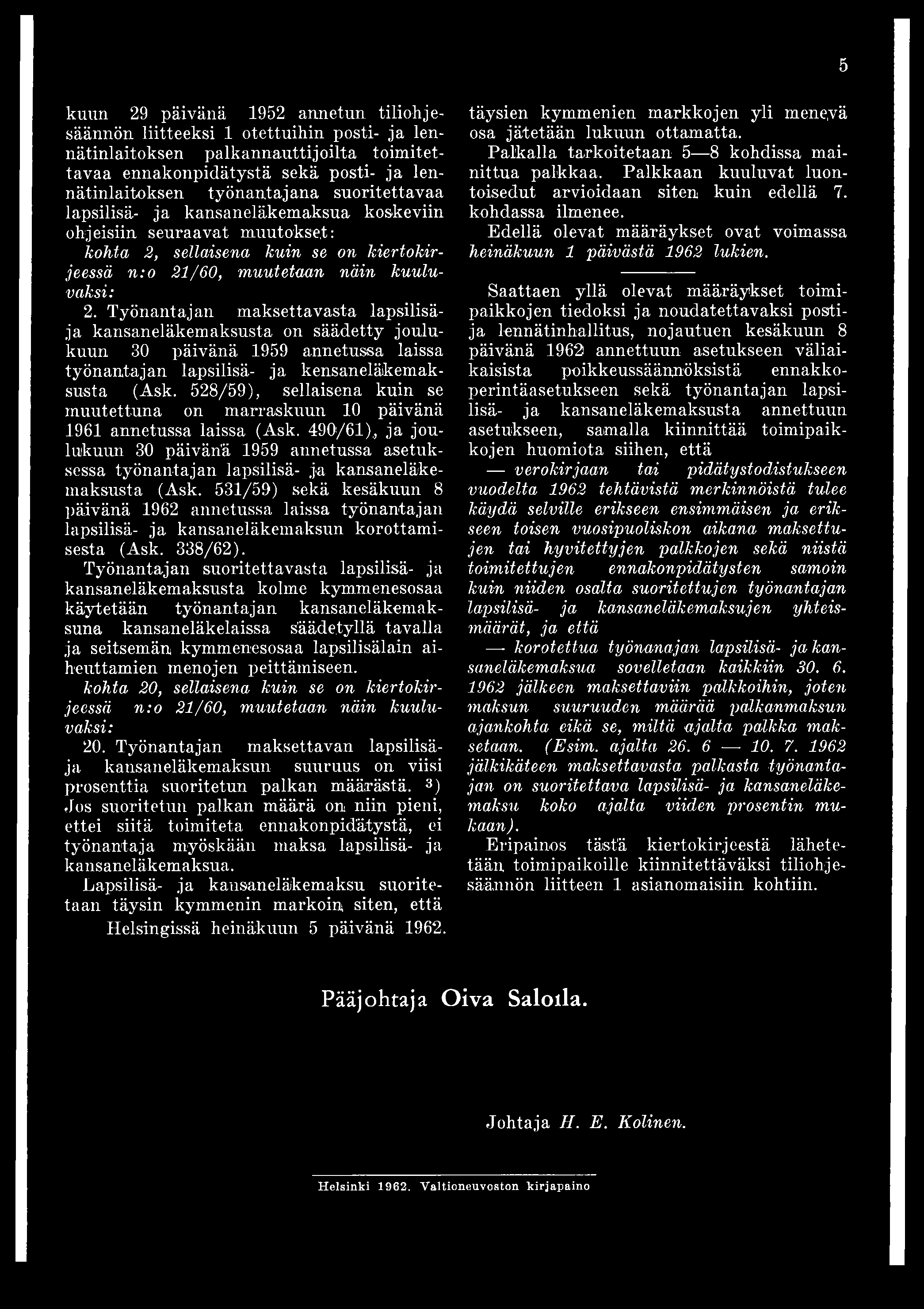 5 kuun 29 päivänä 1952 annetun tiliohjesäännön liitteeksi 1 otettuihin posti- ja lennätinlaitoksen palkannauttijoilta toimitettavaa ennakonpidätystä sekä posti- ja lennätinlaitoksen työnantajana