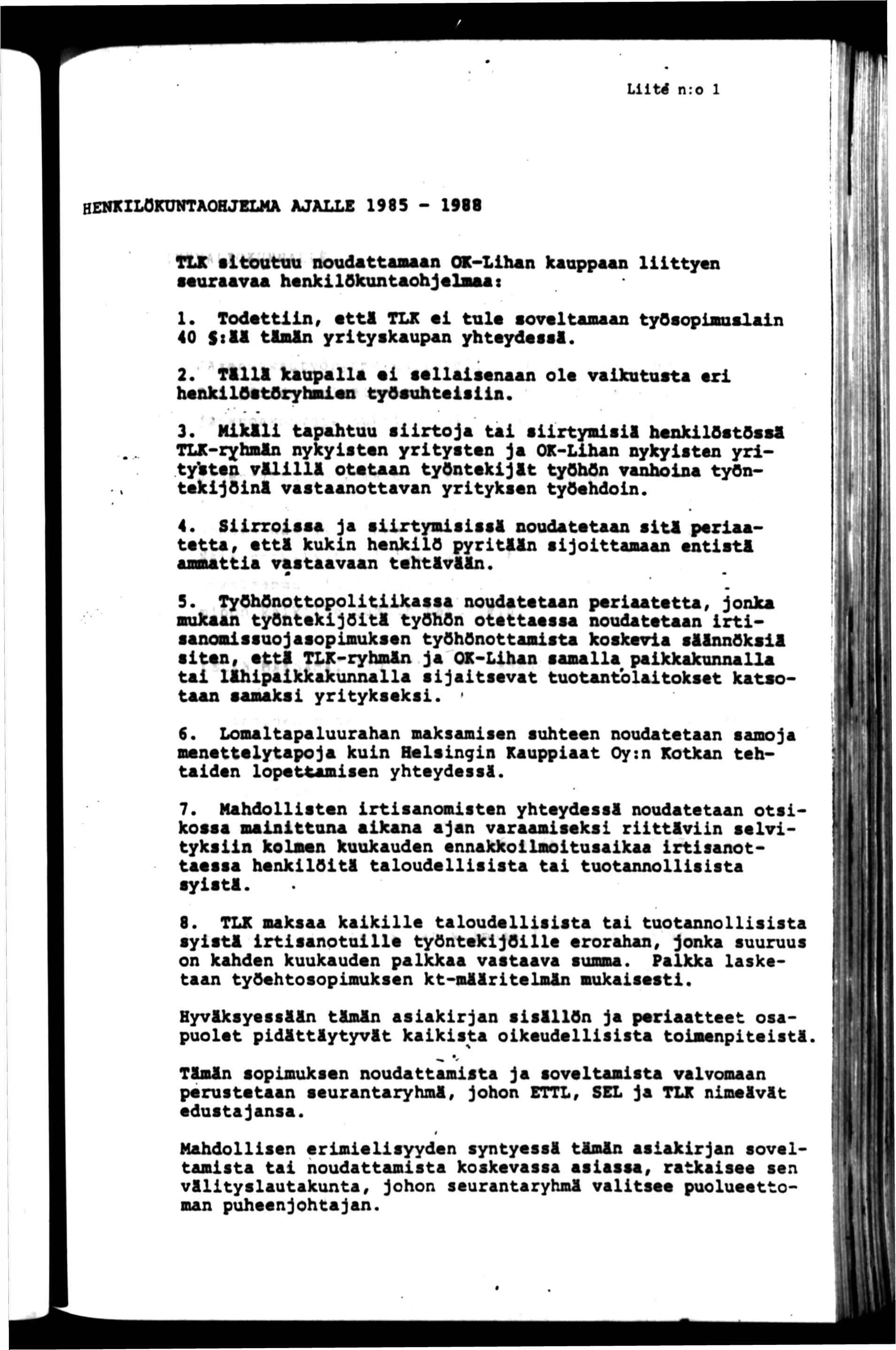 Lllt^ n:o 1 HENKLOKUNTAOHJELMA AJALLE 1985-1988 TLK stottttu noudattamaan OK-Lhan kaappaan llttyan auraavaa henkllokuntaohjalnaas 1.