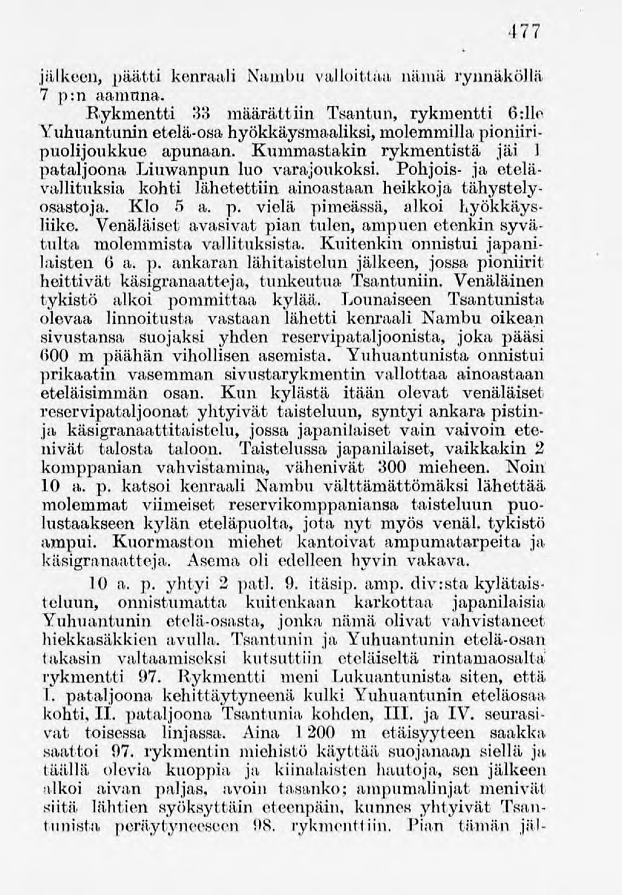 177 jälkeen, päätti kenraali Nambu valloittaa nämä rynnäköllä 7 p:n aamuna.