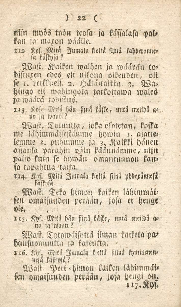 22 nisn myös työ» tcom ja käsialasi, pal, kan m maxon p>ia'lic. li», Kys. Mitä Jumala liettä stjnä kahbcranne» sa tttstysä? Kaiken walhen ja wlarcln to» distuz-en edes eli ulkona oikeudeu. oli se l.