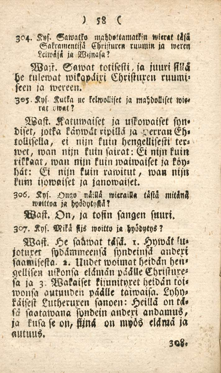 58 304. Kos- Gawatk» mahdettamatfin wi»r«t täs«gakeamcntisä shristurex luunu» ja weren kciwisä ja W«jnasa? Wast. Vawat totisesti, ia juuri Mä he tulemat wikapäiri Christuren ruumi' ften ia mereen.