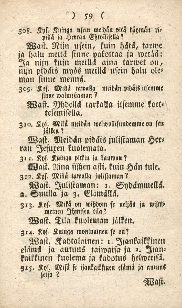 59 Zllß. Kys. Kninga usein meidän pitä käymän ril MH ja Heera» Ehtollisella? Wast.