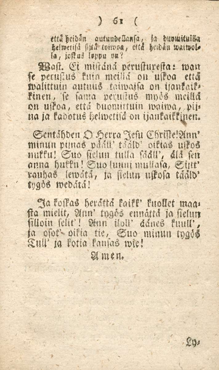 61 autuudellansa, hllwttisä sijil! toiwoa, e<t<l l», jestas l»ppu o»i ja tmmitulla hc>d«u waiw«l> Wast.