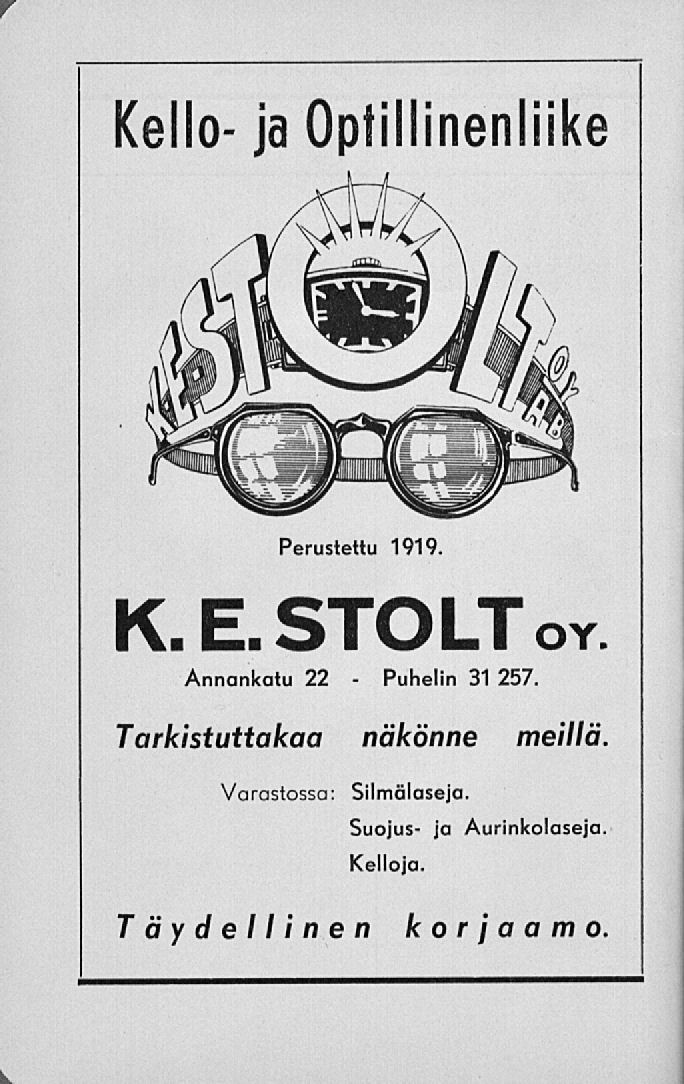 Puhelin Kello-ja Opfillinenliike Perustettu. K. E. STOLT oy Annankatu 22-31 257.