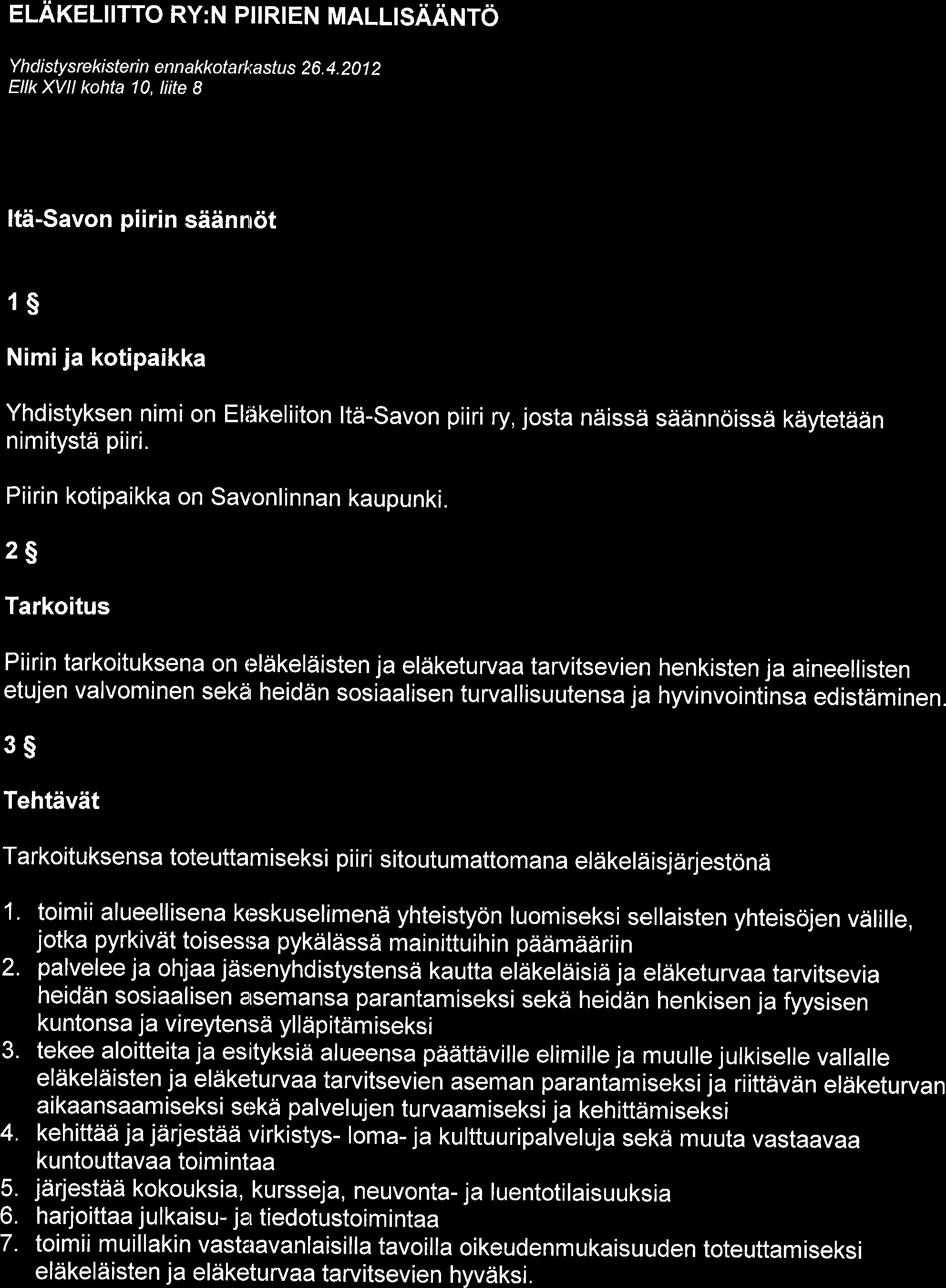 ELAKELIITTO RY:N PIIRIEN MALLISAAruTO Yhdi stysrekisteri n enn akkotarl<astu s 26. 4.