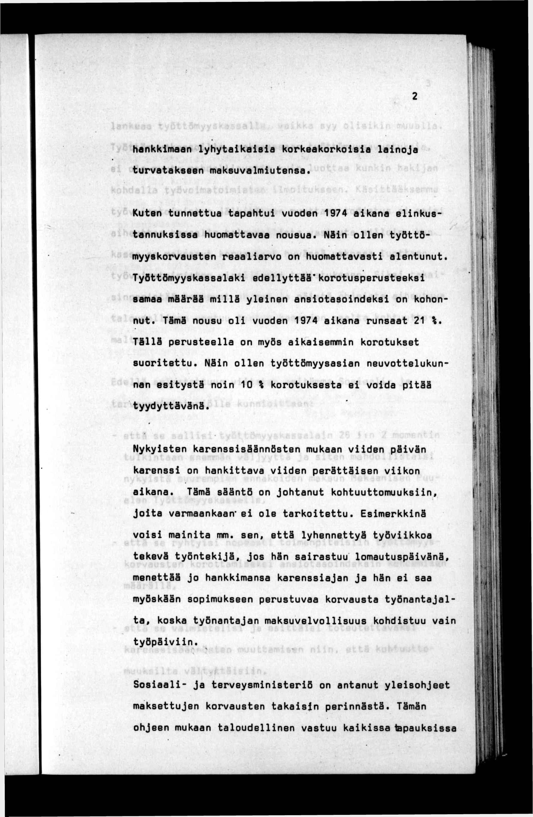 hankkmaan lyhytakasa korkeakorkosa lanoja turvatakseen maksuvalmutensa. Kuten tunnettua tapahtu vuoden 1974 akana elnkus* tannuksssa huomattavaa nousua.