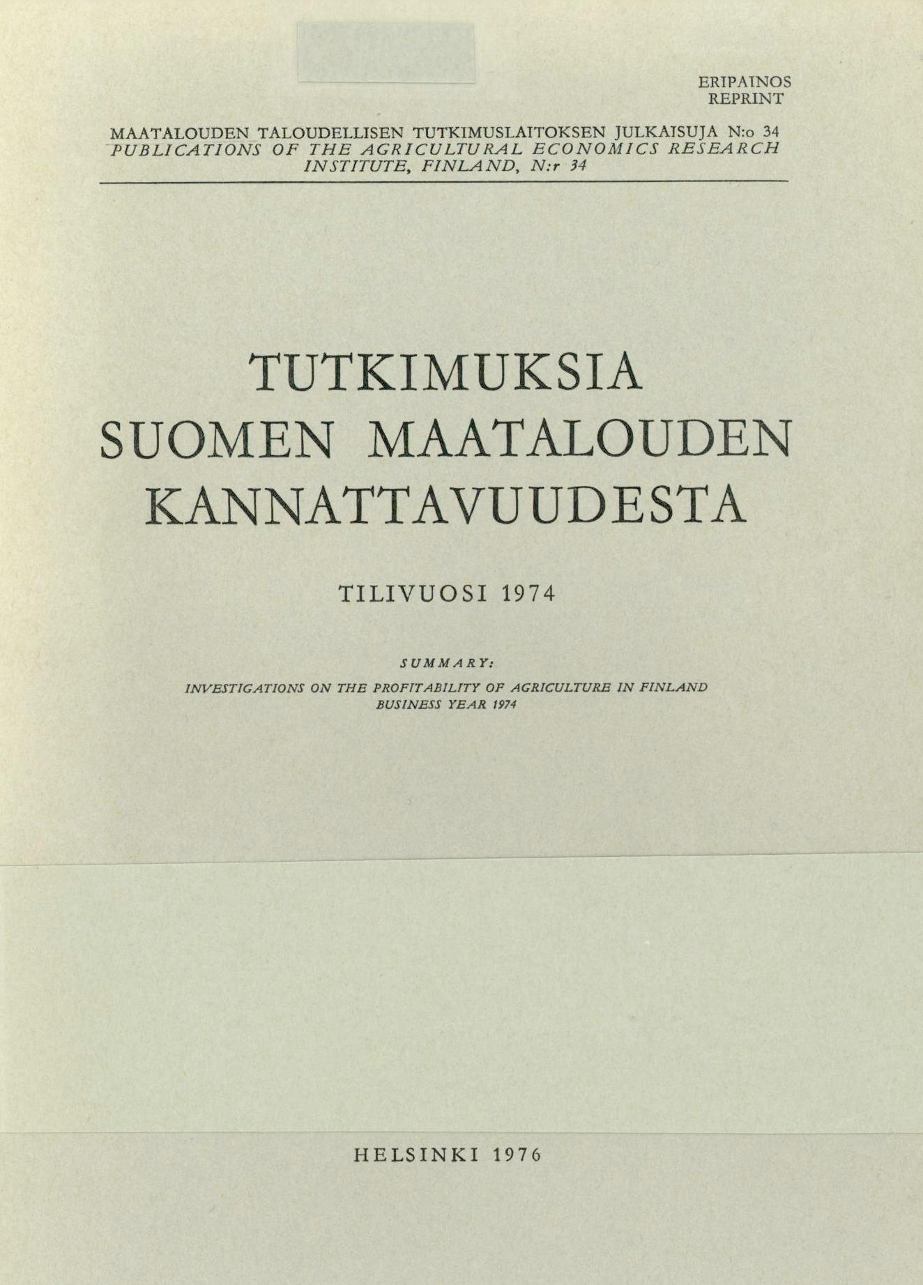 ERIPAINOS REPRINT MAATALOUDEN TALOUDELLISEN TUTKIMUSLAITOKSEN JULKAISUJA N:o 34 PUBLICATIONS OF THE AGRICULTURAL ECONOMICS RESEARCH INSTITUTE, FINLAND, N:r 34