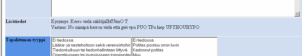 5(8) Lisätietojen pyytäminen ilmoittajalta Lisätiedon pyytäminen ilmoittajalta tarvittaessa Jos ilmoitusta käsitellessäsi toteat, että jotain tärkeätä tietoa tapahtumasta puuttuu, voit pyytää