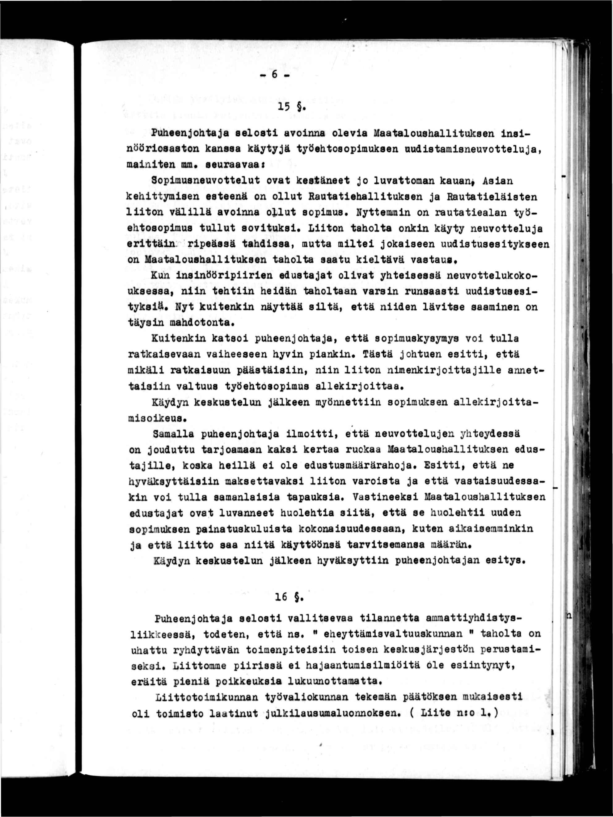 '1-6. 15. Puheen;]ottaja selost avonna oleva Lfaataloushalltuksen nsnöörosaston kanssa käytyjä työehtosopmuksen audstasneuvottelu;]a, manten mm.