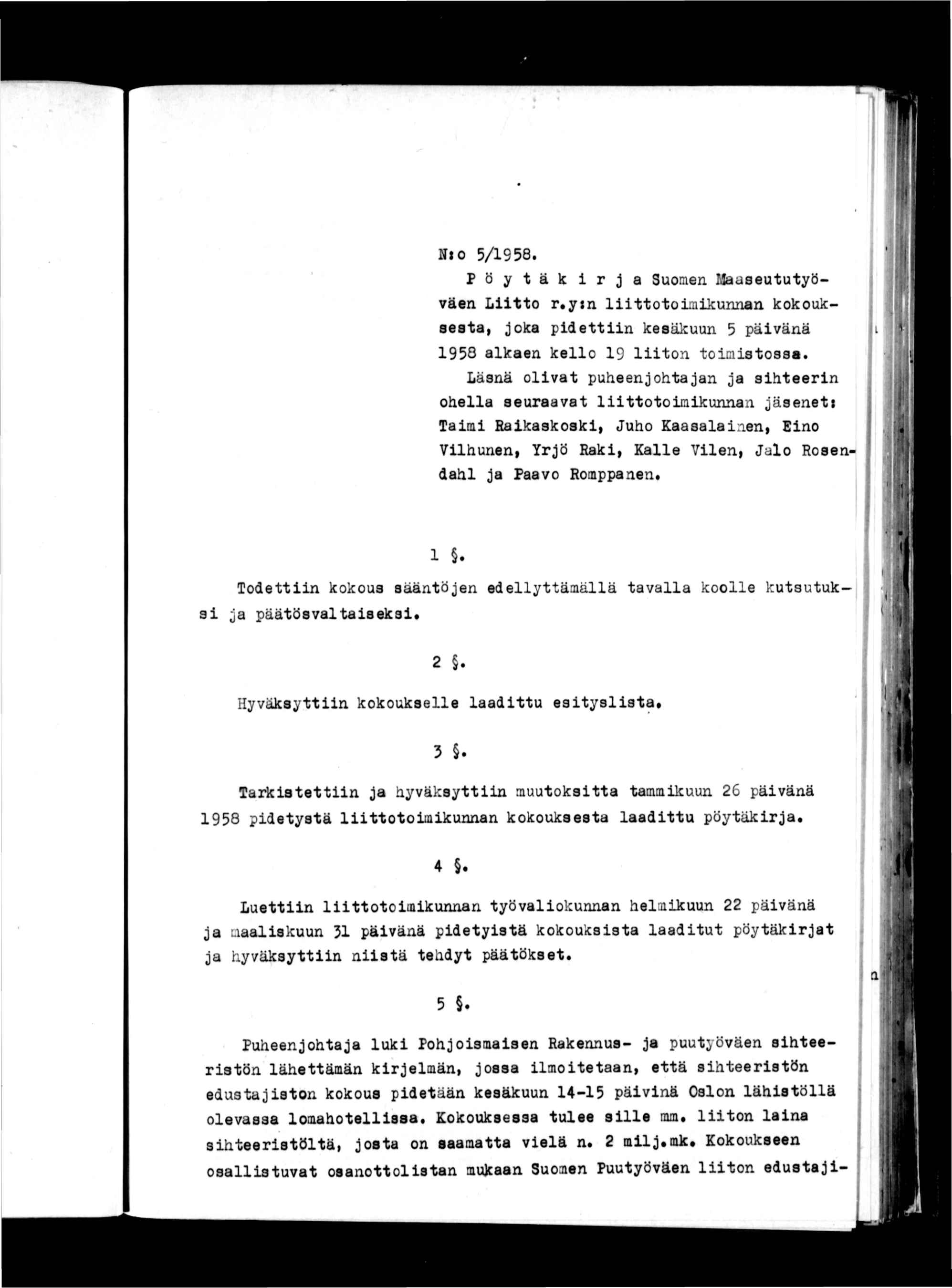 No 5/1958. Pöytäk rja Suomen laaseututyöväen Ltto r#yjn lttotomkunnan kokouk:- seata, joka pdettn kesäkuun 5 pävänä 195Q alkaen kello 19 lton tornstosaa.