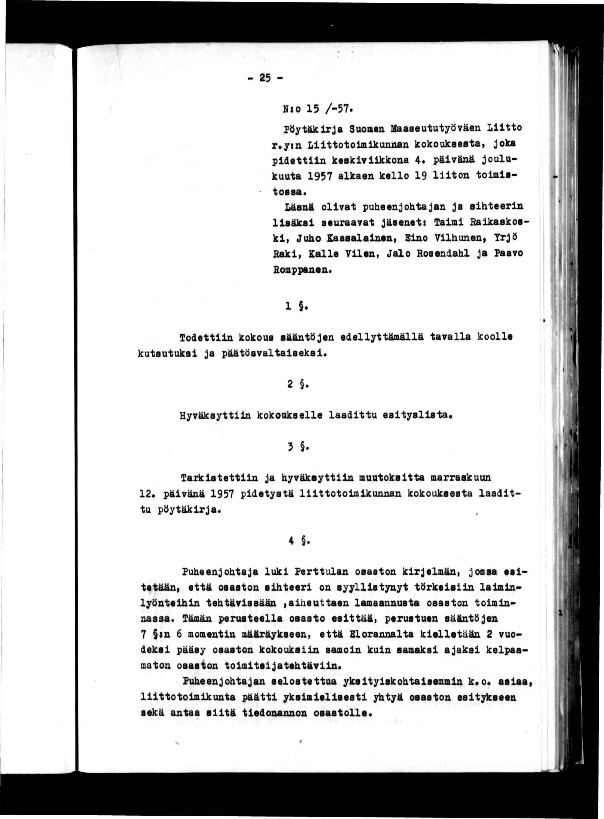 - 25 - Nto 15 /-57. Pöytäkrja Suomen Maaseututyöväen Ltto r.yjn Lttotomkunnan kokoukaeeta, joka pdettn keskvkkona 4.