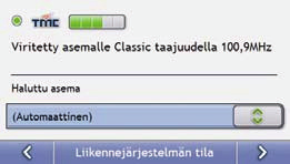 Liikenne Huomautus: Liikennetiedot ovat saatavilla vain tietyissä malleissa ja tietyissä maissa. Voit tarkastaa käyttämäsi liikennejärjestelmän tilan ja mukauttaa liikenneasetuksia.