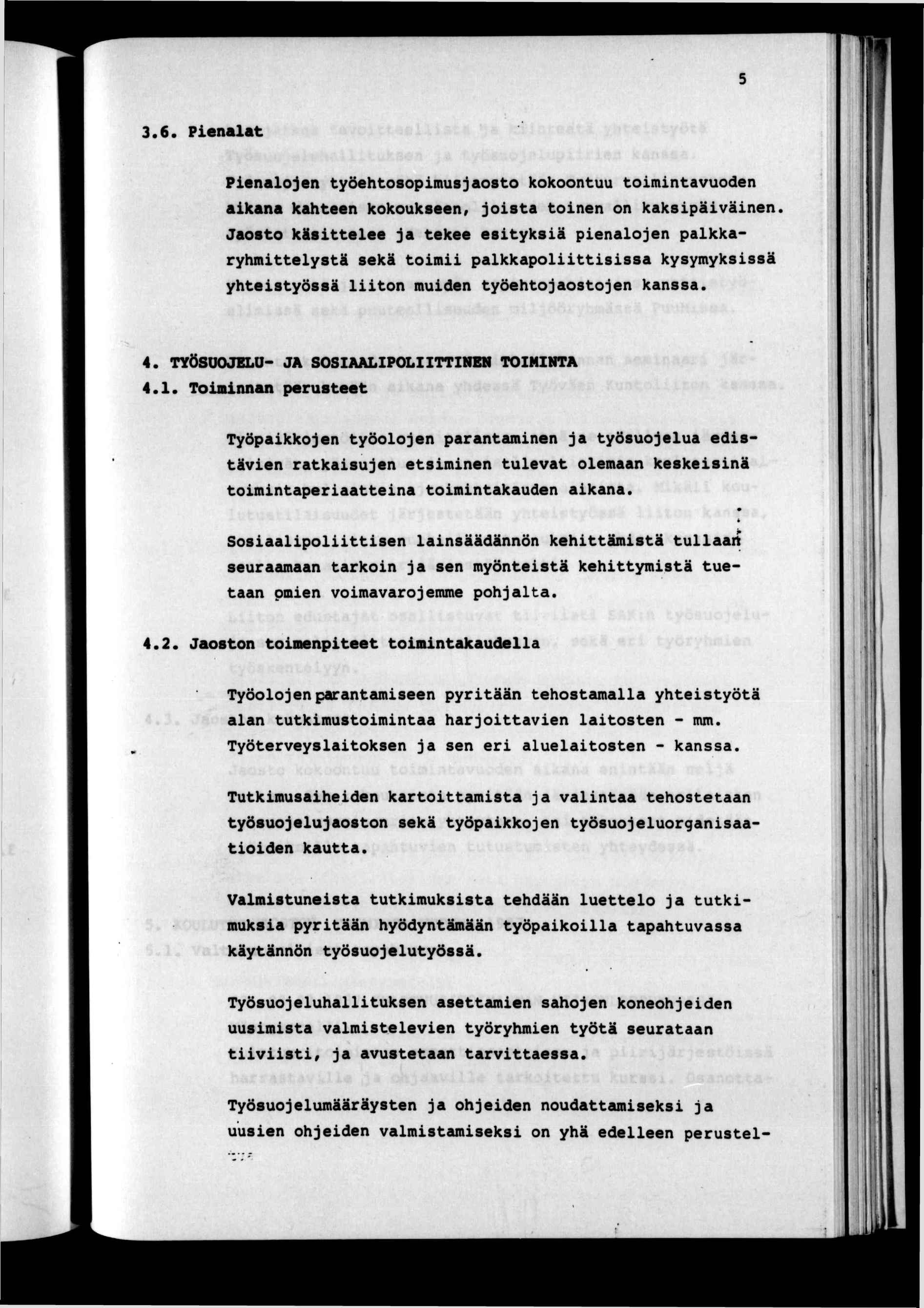 3.6. Plenalat Penalojen työehtosopmusjaosto kokoontuu tomntavuoden akana kahteen kokoukseen, josta tonen on kakspävänen Jaosto kästtelee ja tekee estyksä penalojen palkkaryhmttelystä sekä tom