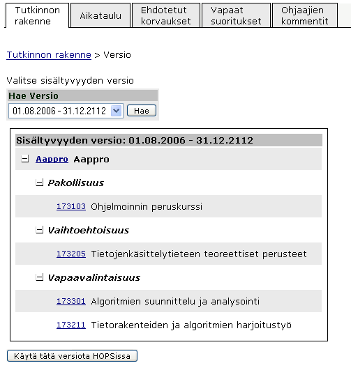 Opintokohteen sisältyvyyksien version valitseminen 3.9 SUORITUKSET JA VAPAAT SUORITUKSET Kuva 10.