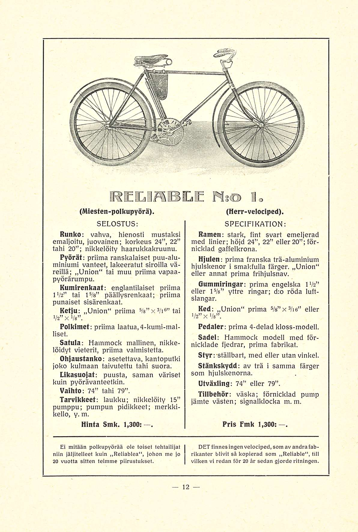 RELIABLE Hi 1. (Miesten-polkupyörä). SELOSTUS: Runko: vahva, hienosti mustaksi emaljoitu, juovainen; korkeus 24, 22 tahi 20 ; nikkelöity haarukkakruunu.