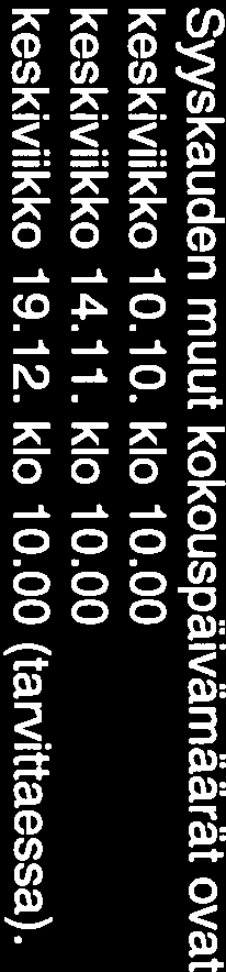 Syyskauden muut kokouspäivämäärät ovat keskiviikko 10.10. klo 10.00 keskiviikko 14.11.
