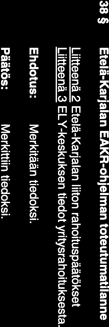 37 Esityslistan hyväksyminen Yhteistyöryhmä hyväksyy kokouksen työskentelyjärjestykseksi sille lähete tyn