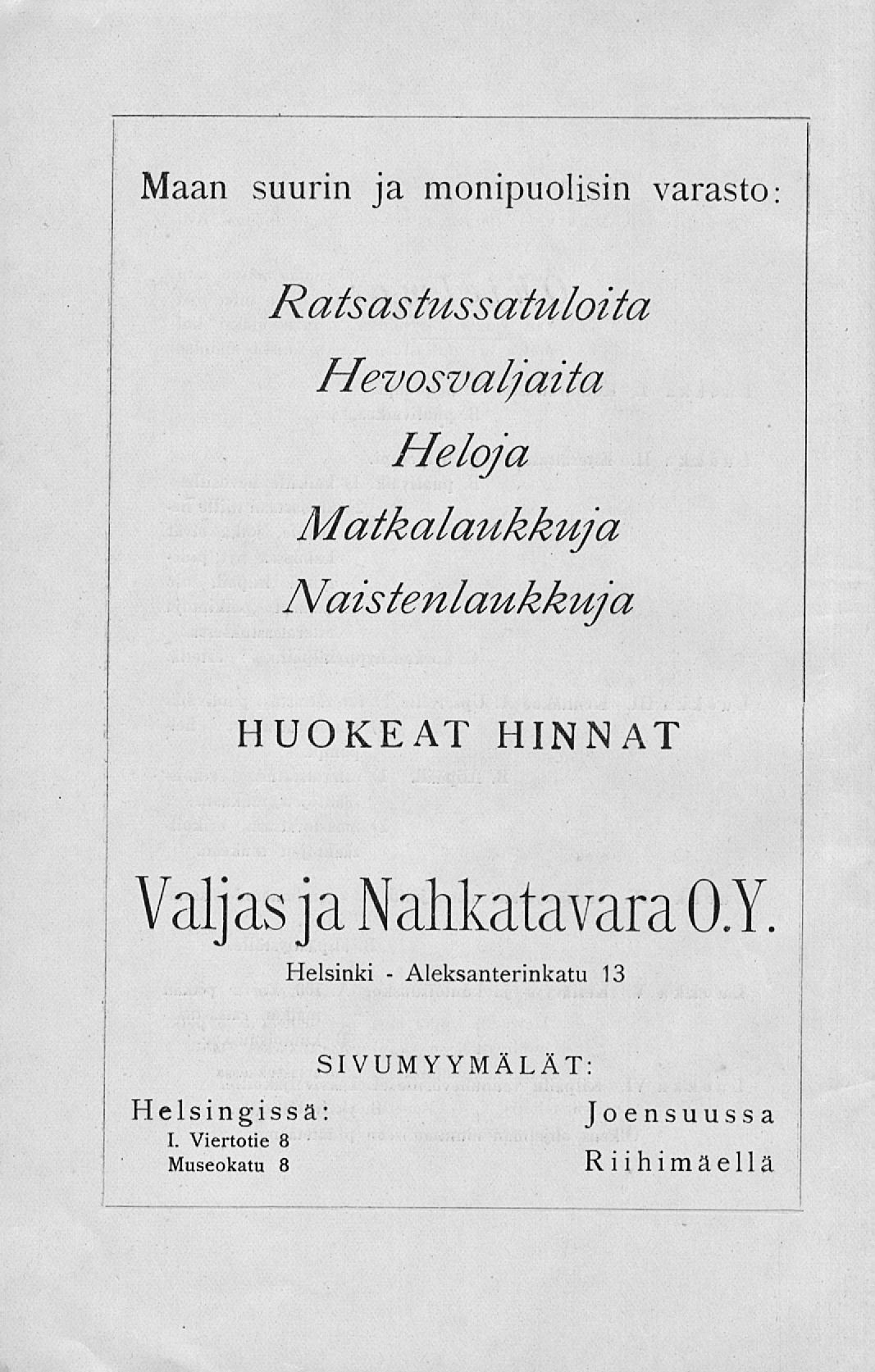 Aleksanterinkatu Maan suurin ja monipuolisin varasto Ratsastussatuloita Hevosvaljaita Heloja Matkalaukkuja Naistenlaukkuja