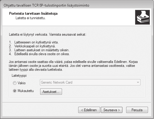 5 Valitse [Mukautettu] ja napsauta [Asetukset]-painiketta. 2 Valitse [Standard TCP/IP Port] ja napsauta [Uusi portti]-painiketta.