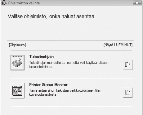 TULOSTINOHJAIMEN/ PC-FAKSIOHJAIMEN ASENNUS LAITTEEN KÄYTTÄMINEN YHTEISENÄ TULOSTIMENA Jos aiot käyttää laitetta yhteisenä tulostimena Windows-verkossa tulostinpalvelimelle asennetun tulostinohjaimen