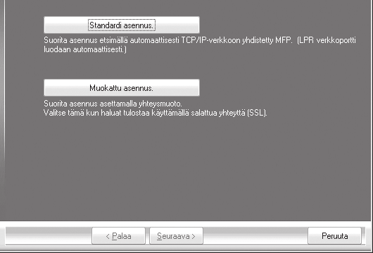 TULOSTINOHJAIMEN/ PC-FAKSIOHJAIMEN ASENNUS 2 Napsauta [Standardi asennus.]-painiketta. 4 Vahvistusikkuna aukeaa. Valitse sisältö ja napsauta [Seuraava]-painiketta.