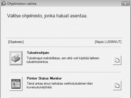 2 ASENNUS WINDOWS-KÄYTTÖYMPÄRISTÖSSÄ Tässä kappaleessa kerrotaan, miten ohjelma asennetaan ja asetukset konfiguroidaan siten, että laitteen tulostin- ja skanneritoimintoa voidaan käyttää