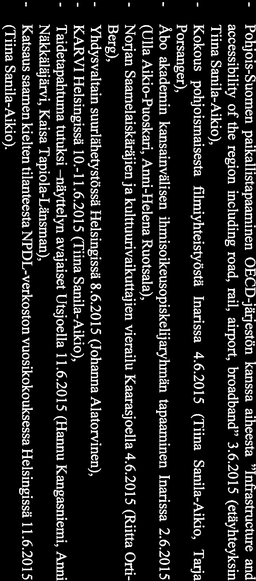 SÄMEDIGGI PÖYTÄKJRJA 3/20 15 Saamelaiskäräjien kokous 25.6.2015 sivu 27 (28) SaKä 12 jatkuu.