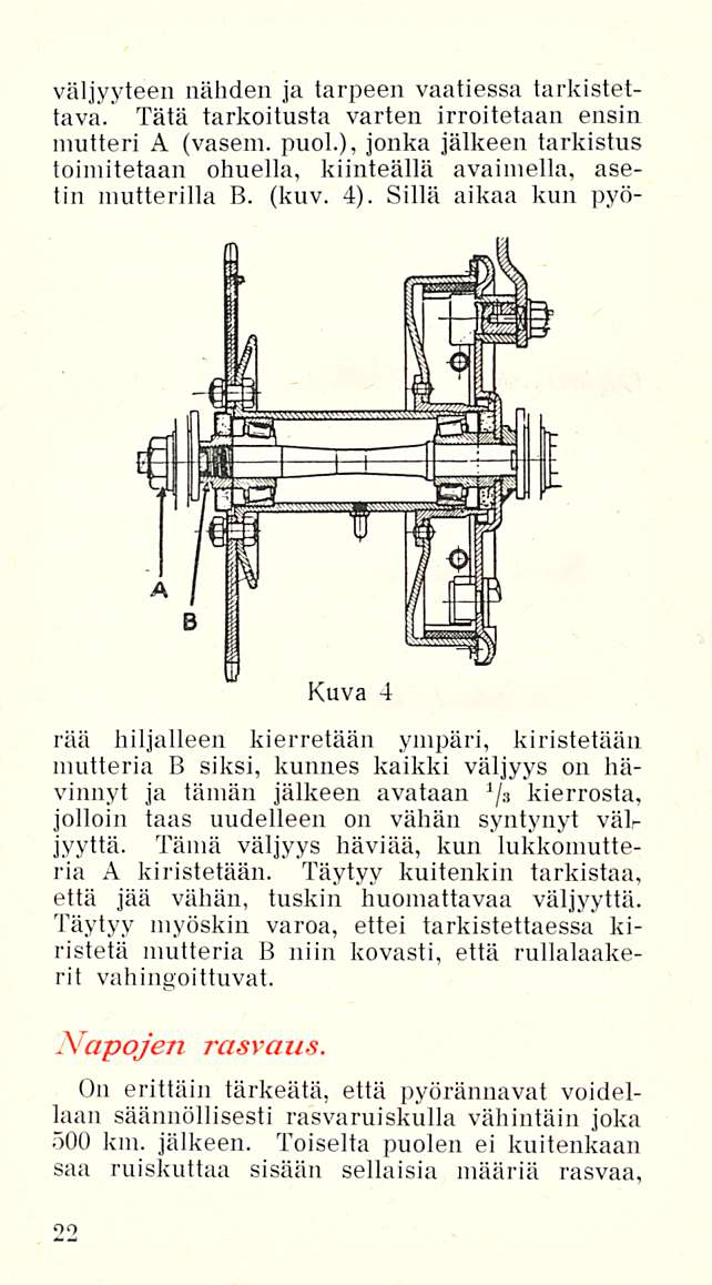 väljyyteen nähden ja tarpeen vaatiessa tarkistettava. Tätä tarkoitusta varten irroitetaan ensin mutteri A (vasem. puol.