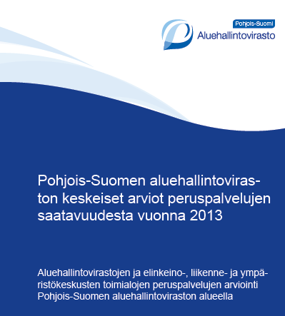 Peruspalvelujen arviointi Pyritään osaltaan varmistamaan kansalaisten yhdenvertaisuus suhteessa peruspalvelujen saatavuuteen.