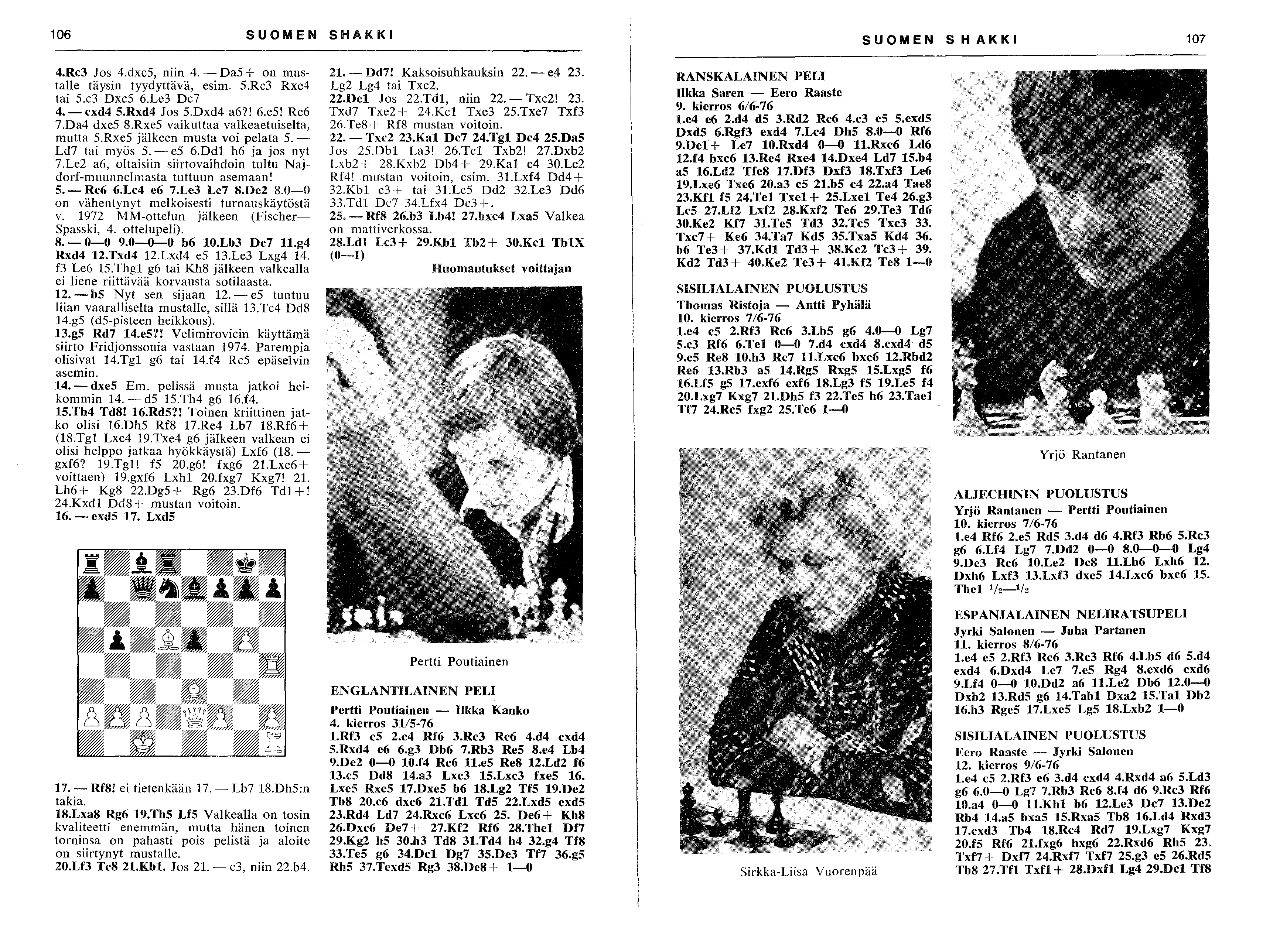 106 SUOMEN SHAKKI SUOMEN S H AKKI 107 4.Re3 Jos 4.dxeS, niin 4. - DaS + on mustalle täysin tyydyttävä, esim. S.Re3 Rxe4 tai S.c3 DxeS 6.Le3 De7 4. - exd4 S.Rxd4 Jos S.Dxd4 a6?! 6.eS! Re6 7.Da4 dxes S.