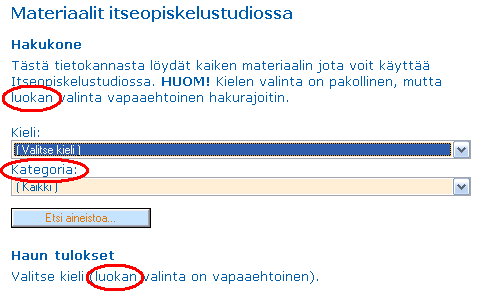 Todellisuudessa hakukoneen käyttämä tietokanta ei sisällä tietoja tarjolla olevista verkkoaineistoista, jotka myös kuuluvat studion tarjoamiin materiaaleihin. 4.7.