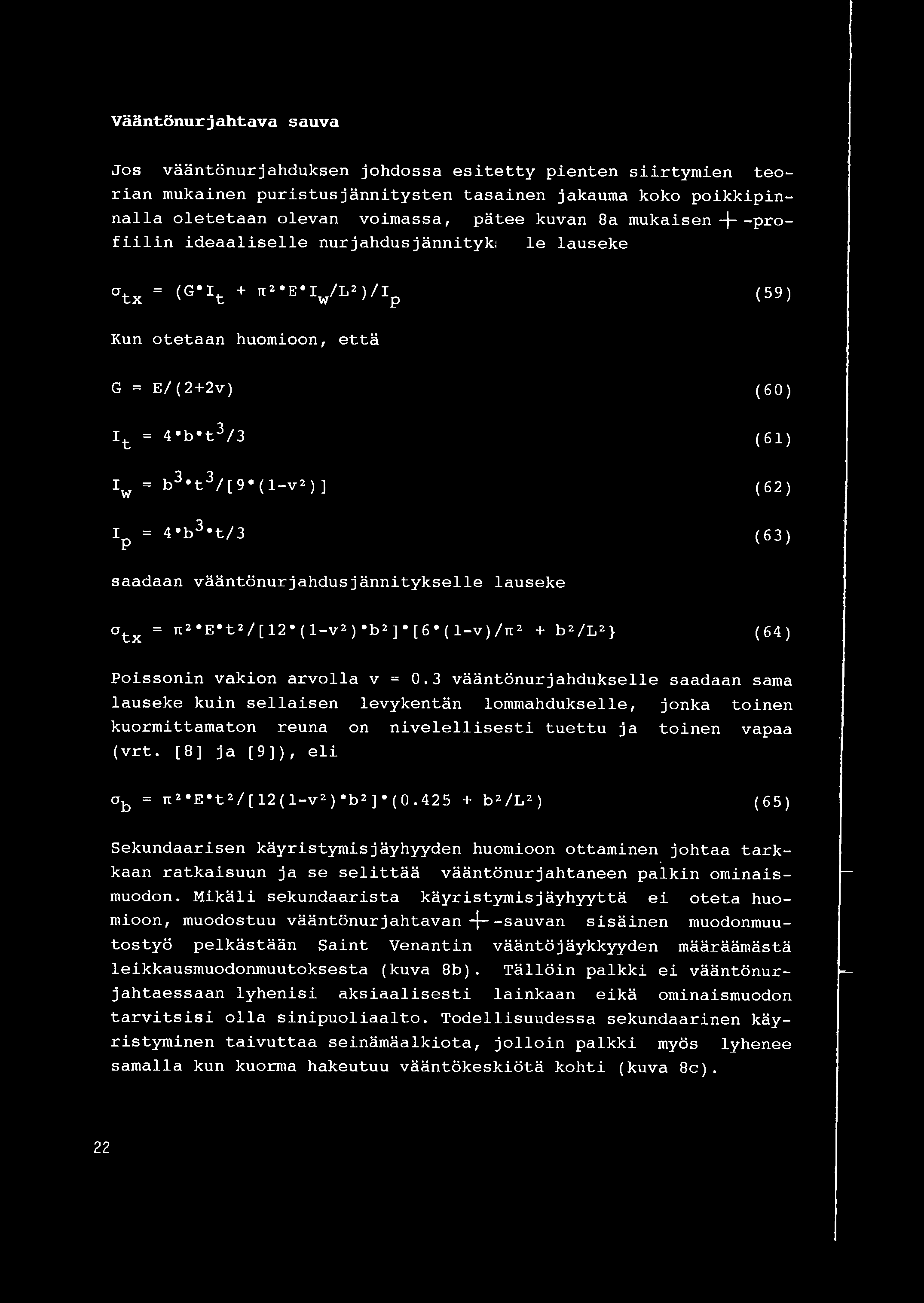 t/3 ( 62) ( 63) aadaan vaantonurjahdujannitykelle laueke ( 64) Poionin vakion arvolla v = 0.