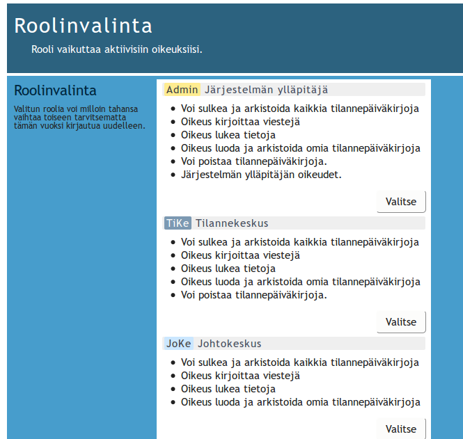 22 ta toimipisteeltään tilannepäiväkirjan välityksellä kaikkien käyttäjien tietoon. Näin saadaan jaettavaksi dokumentoitua tieto, joka auttaa tilannekuvan luonnissa. Kuva 6.