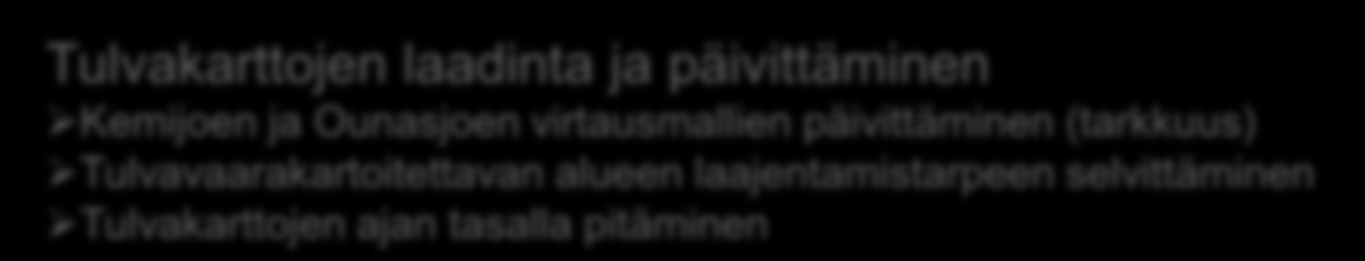 Muut toimenpiteet Muut toimenpiteet ovat nykyisin käytössä olevia toimenpiteitä, joita kehittämällä tuetaan tulviin varautumista ja vähennetään tulvariskejä