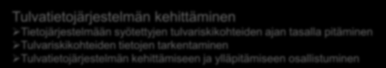 osallistuminen Maankäytön suunnittelu Tulvien huomioiminen uusissa kaavoissa ja alueiden käytön suunnittelussa Yhteiskunnan tärkeiden toimintojen ohjaaminen