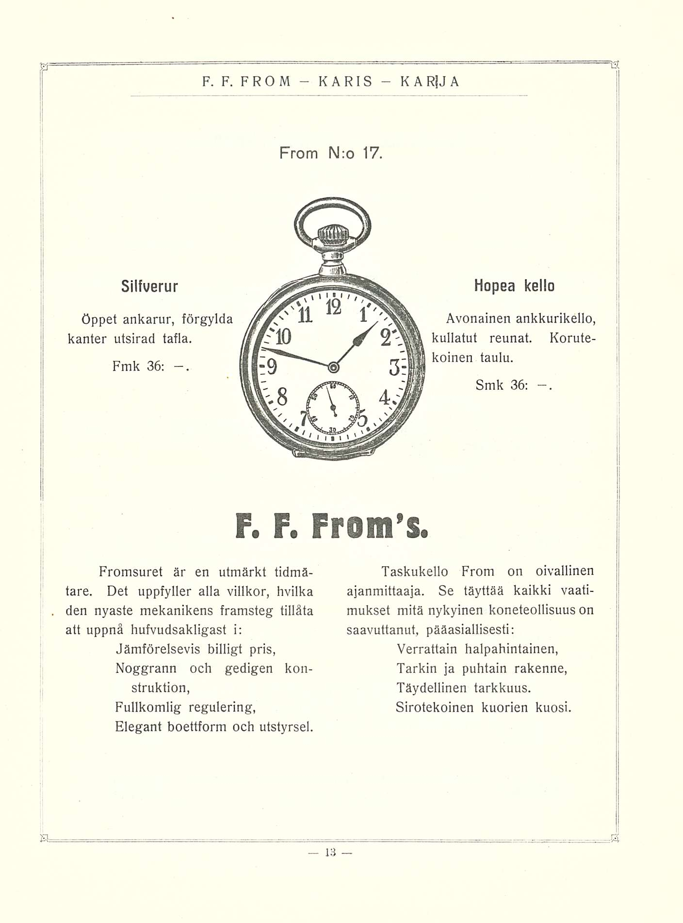 K A R J A From N:o 17. Silfverur hopea kello öppet ankarur, förgylda kanter utsirad tafla. Fmk 36: Avonainen ankkurikello kullatut reunat. Korutekoinen taulu. Smk 36:. F. F. FronTs.