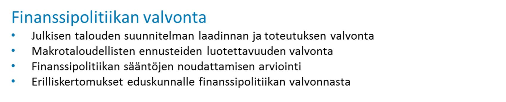 Tarkastus- ja valvontatoiminta Valtiontalouden ulkoinen tarkastus Tilintarkastus Laillisuustarkastus Tuloksellisuustarkastus Finanssipolitiikan tarkastus Eduskuntakertomukset Analyyttinen kuva