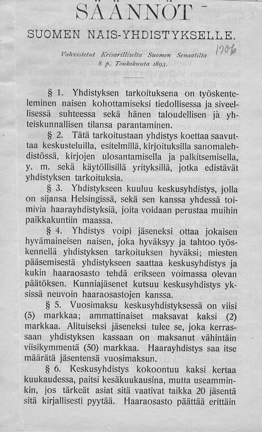 SÄÄNNÖ SUOMEN NAIS-YHDISTYKSELLE. Vahvistetut Keisarilliselta Suomen Senaatilta S p. Toukokuitta 1893. T 1.