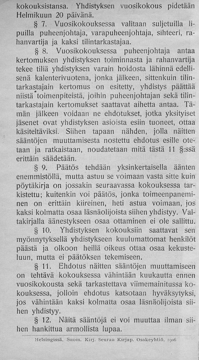 kokouksistansa. Yhdistyksen vuosikokous pidetään Helmikuun 20 päivänä. 7.