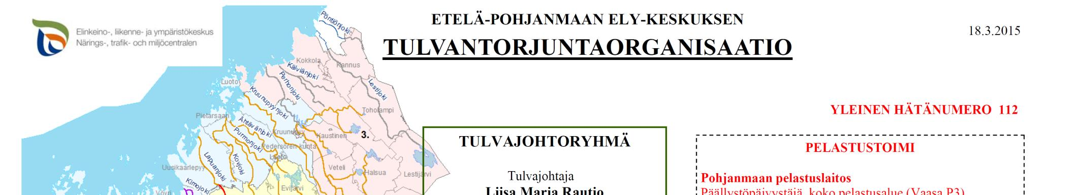 Kuva 60. Etelä-Pohjanmaan ELY-keskuksen tulvatorjuntaorganisaatio vuonna 2015. Pelastusviranomaisille kuuluu onnettomuuksien yleinen ehkäiseminen ja siihen liittyvä viranomaisten yhteistyö.