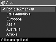 Luku 1 Alueen määrittäminen Yhdessä Kieli-asetuksen kanssa Alue-asetus määrittelee päivämäärän oletusmuodon ja videosignaalin muodon, kun kameralla otettuja kuvia katsellaan televisiosta valinnaisen