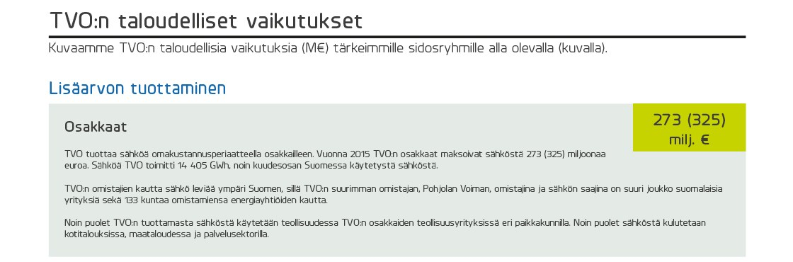 Työpaikat ja hyödyt kansantaloudelle Taloudelliset vaikutukset TVO käyttää Global Reporting Iniativen (GRI) G4 ohjeiston mukaisia taloudellisen vastuun tunnuslukuja ja