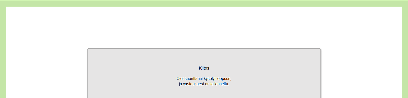 Kyselyosion päättäminen Tärkeää!