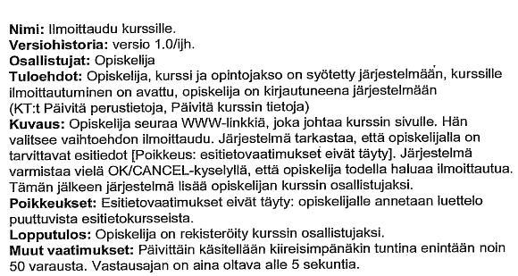 3.3.1 Käyttötapauksen kuvaus Käyttötapauksen tyypillinen kuvaustapa on esitetty kuvassa 18.