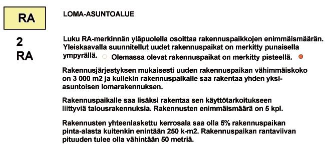 Pieni saari on yleiskaavassa merkitty loma-asumisen (RA) alueeksi ja Kotkatsalonsaaressa oleva tilan osa