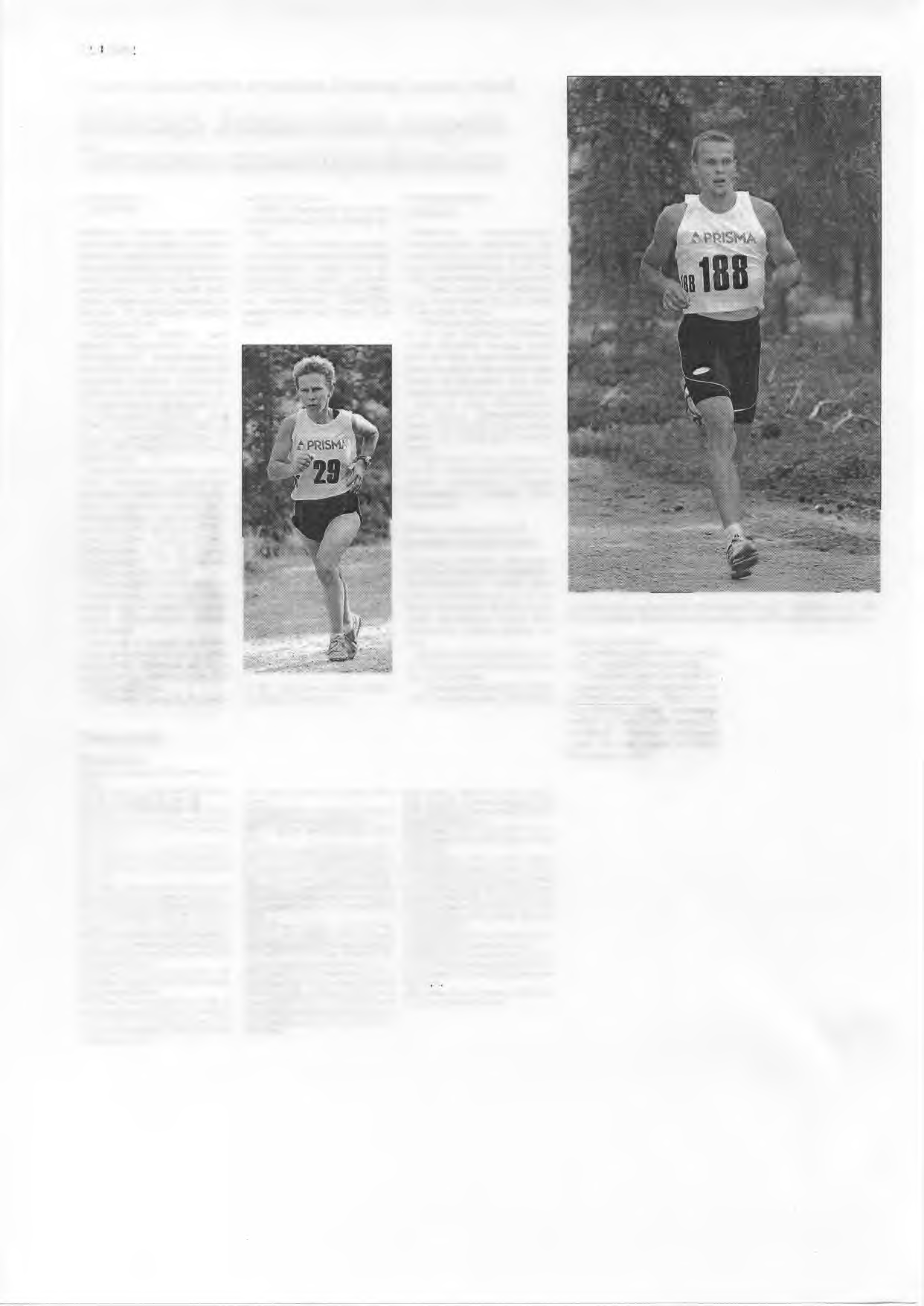 22.8.2002 Uuden ulkoilureitin avauskisa kiinnosti nuorta väkeä Hiihtäjä Jukka Salo nopein Toramon maastojuoksuissa Jaarli Pirkkiö Mikkelin Hiihtäjiä edustava Jukka Salo sai nimensä ensimmäisenä