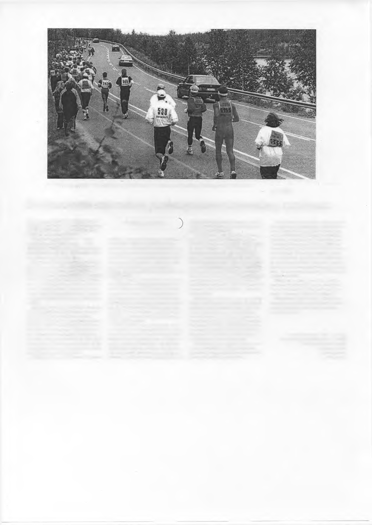 Tärkeintä on juokseminen, ei virallisuus ja tosikkomaisuus, korostavat rovaniemeläiset kestävyysjuoksun erikoisseurat. 16.5.2002 -maraton juoksijoiden toiveiden mukaan Kesäkuun 15.