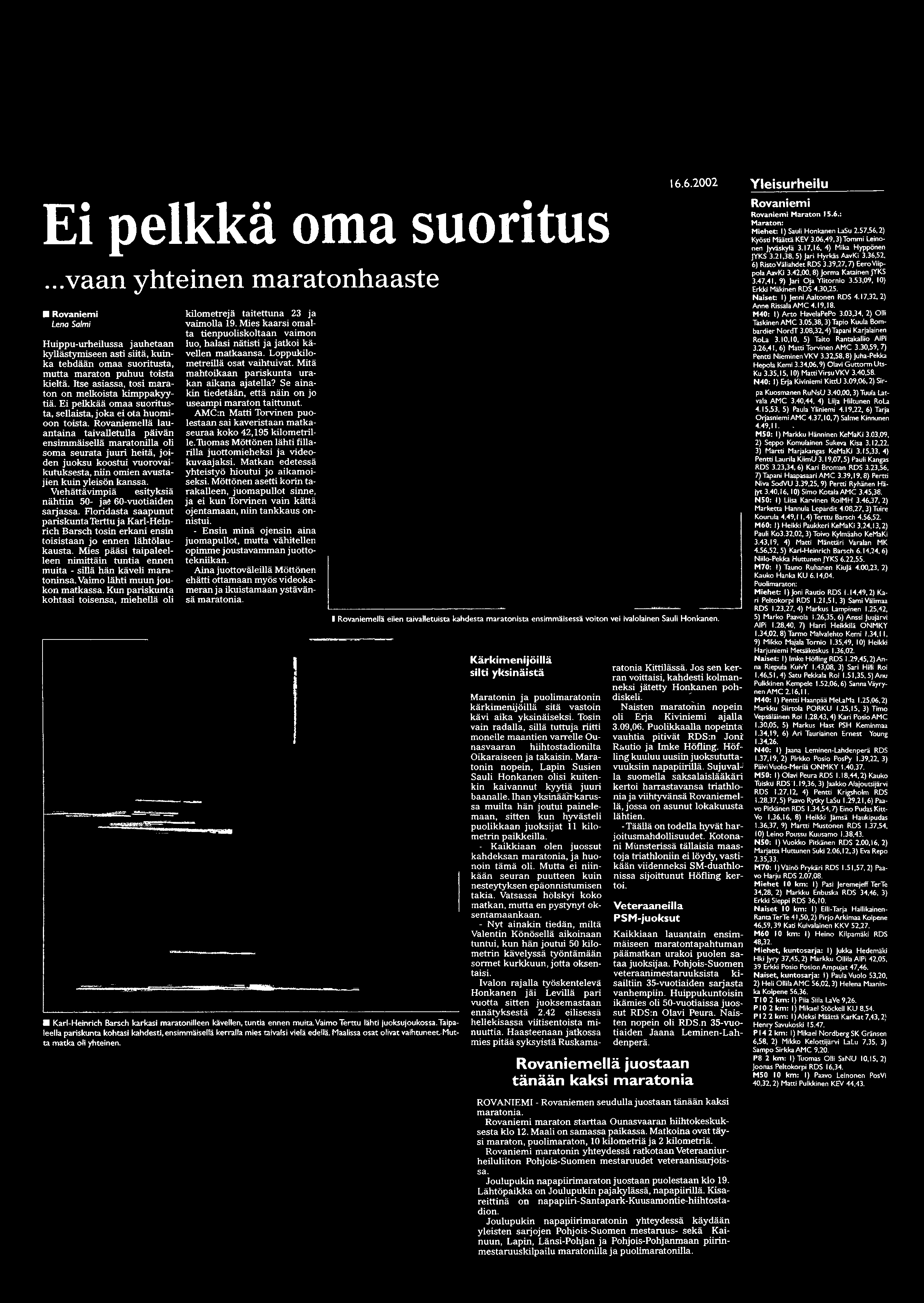 Mies pääsi taipaleelleen nimittäin tuntia ennen muita - sillä hän käveli maratoninsa. Vaimo lähti muun joukon matkassa.
