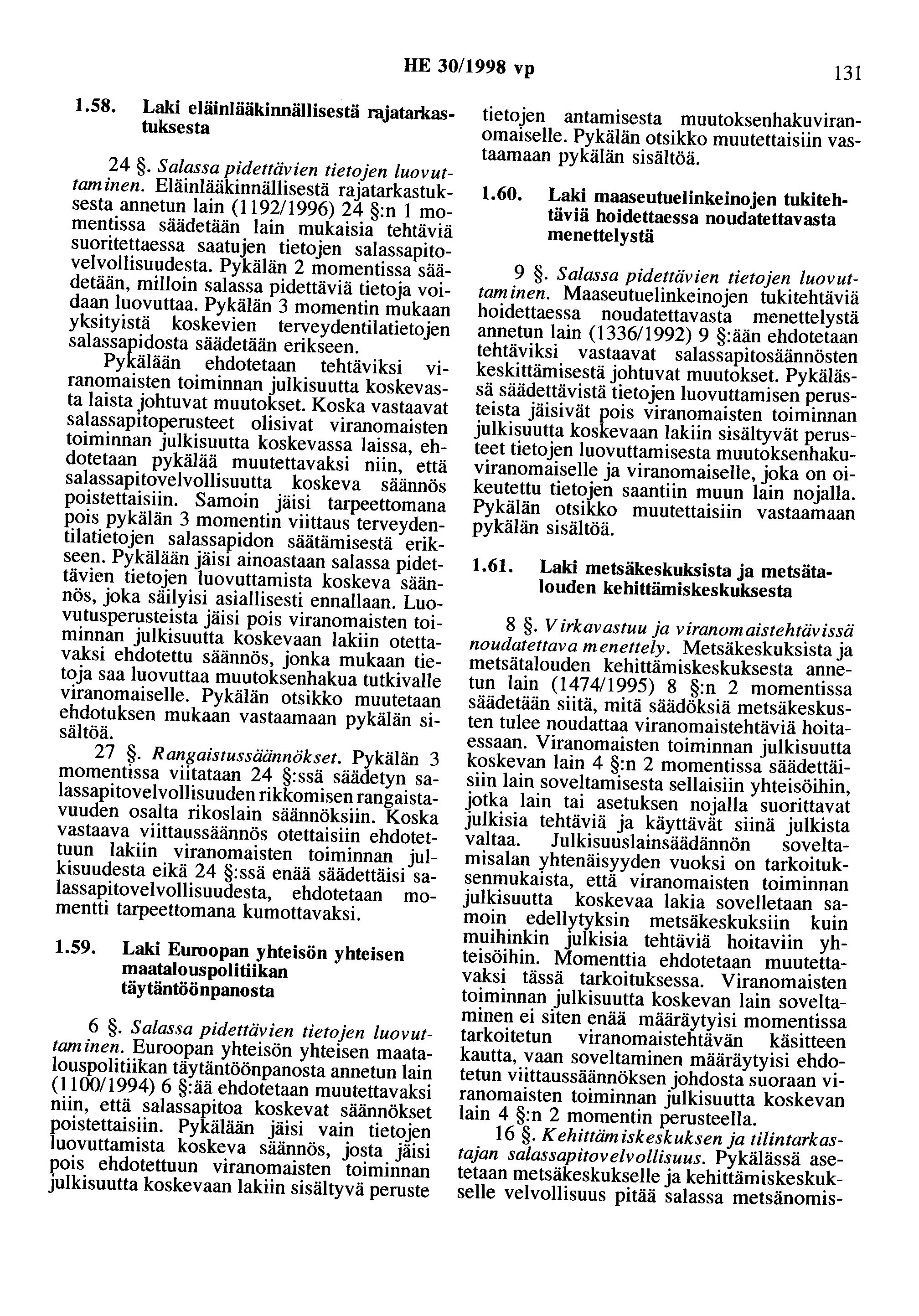 HE 30/1998 vp 131 1.58. eläinlääkinnällisestä rajatarkastuksesta 24.Salassa pidettävien tietojen luovuttaminen.